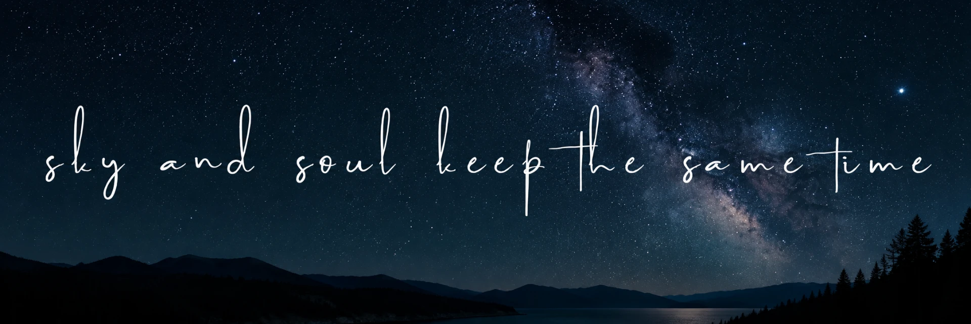 The Sky and the Soul keep the same time — handwritten in white across a night sky with a full moon